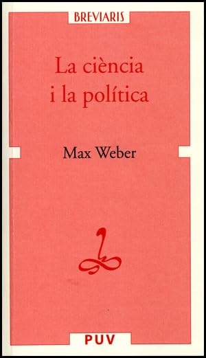 Weber, Max. La ciència i la política. Publicacions de la Universitat de València, 2005.