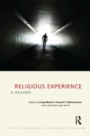 Martin, Craig / Russell T Mccutcheon. Religious Experience - A Reader. Taylor & Francis, 2012.
