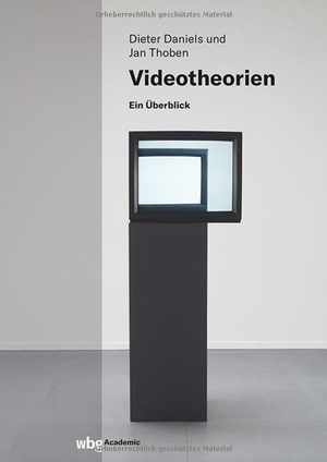 Daniels, Dieter / Jan Thoben (Hrsg.). Videotheorien - Ein Überblick. wbg Academic, 2024.