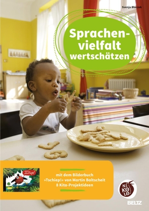 Blaczek, Svenja. Sprachenvielfalt wertschätzen - mit dem Bilderbuch »Tschiep« von Martin Baltscheit 8 Kita-Projektideen. Julius Beltz GmbH, 2019.