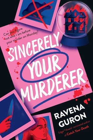 Guron, Ravena. Sincerely, Your Murderer. Sourcebooks, 2026.