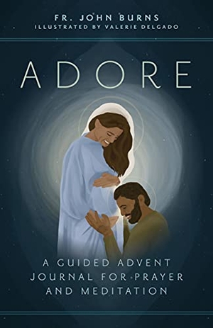 Burns, John. Adore - A Guided Advent Journal for Prayer and Meditation. Ave Maria Press, 2021.