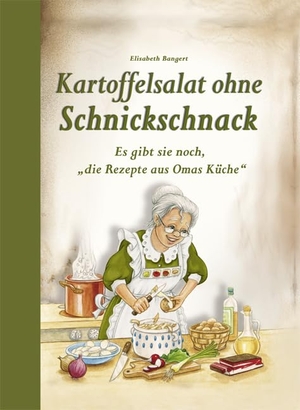 Bangert, Elisabeth. Kartoffelsalat ohne Schnickschnack. Edition XXL GmbH, 2014.