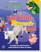 Beißen darf nur das Krokodil - Dein Wut-Kritzel-Mitmach-Buch
