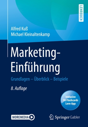 Kleinaltenkamp, Michael / Alfred Kuß. Marketing-Einführung - Grundlagen - Überblick - Beispiele. Springer Fachmedien Wiesbaden, 2020.