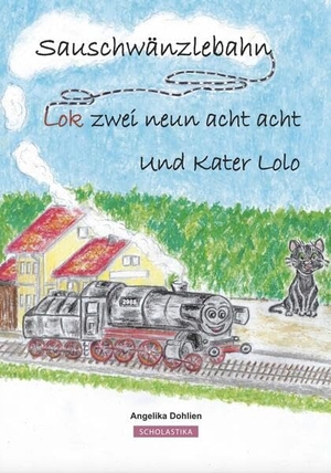 Dohlien, Angelika. Sauschwänzlebahn. Scholastika Verlag, 2025.