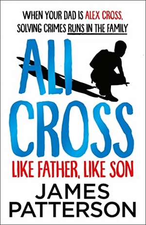 Patterson, James. Ali Cross: Like Father, Like Son. Random House UK Ltd, 2022.