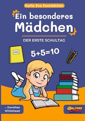 Whitehead, Dorothea. Karla Eva Konrädchen. Ein besonderes Mädchen - Der erste Schultag. BoD - Books on Demand, 2024.