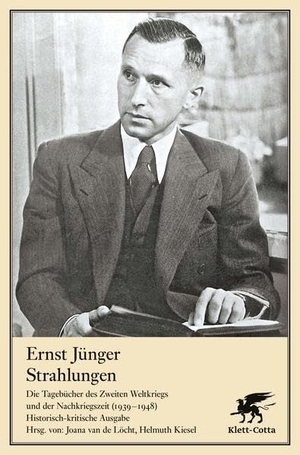 Jünger, Ernst. Strahlungen - Die Tagebücher des Zweiten Weltkriegs und der Nachkriegszeit (1939-1948). Klett-Cotta Verlag, 2022.
