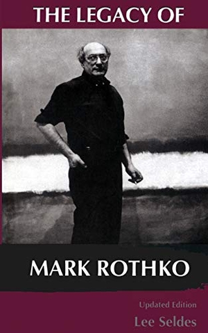 Seldes, Lee. The Legacy of Mark Rothko. DA CAPO PR, 1996.