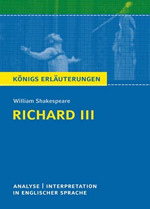 Shakespeare, William. Richard III. Textanalyse und Interpretation in englischer Sprache - mit ausführlicher Inhaltsangabe und Abituraufgaben mit Lösungen. Bange C. GmbH, 2020.
