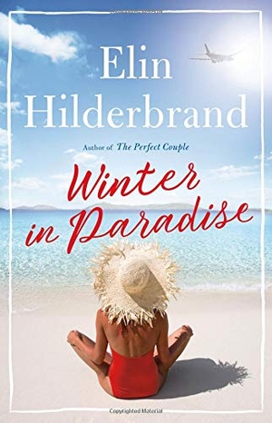 Hilderbrand, Elin. Winter in Paradise. Hachette Book Group USA, 2018.