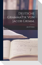Deutsche Grammatik von Jacob Grimm.