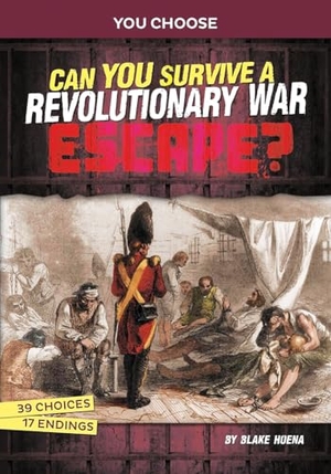 Hoena, Blake. Can You Survive a Revolutionary War Escape? - An Interactive History Adventure. Capstone, 2024.