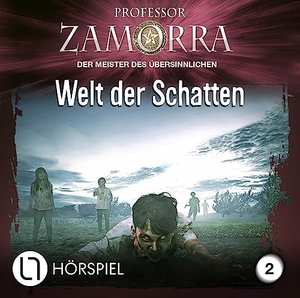 Borner, Simon. Professor Zamorra - Folge 2 - Welt der Schatten. Hörspiel.. Lübbe Audio, 2023.