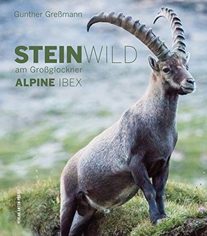 Greßmann, Gunther. Steinwild am Großglockner - Alpine Ibex. Pustet Anton, 2020.