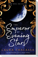 The Emperor of Evening Stars