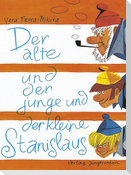 Der alte und der junge und der kleine Stanislaus
