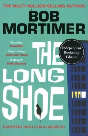 Mortimer, Bob. Long Shoe : The new novel from multi-million selling author (Signed Edition). Simon & Schuster Ltd, 1900.
