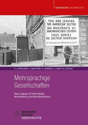 Laubinger, Verena / Pleitner, Berit et al. Mehrsprachige Gesellschaften - Neue Zugänge zu Früher Neuzeit, Nationsbildung und Nationalsozialismus. Wochenschau Verlag, 2025.