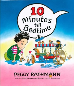 Rathmann, Peggy. 10 Minutes Till Bedtime. DUTTON, 1998.