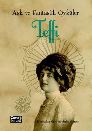 Teffi. Ask ve Fantastik Öyküler. Ceviribilim Yayinlari, 2017.