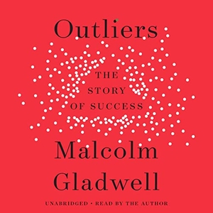 Gladwell, Malcolm. Outliers - The Story of Success. Hachette Audio, 2008.
