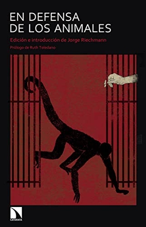 Riechmann, Jorge. En defensa de los animales : antología. Los Libros de la Catarata, 2017.