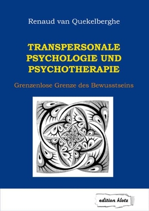 Quekelberghe, Renaud van. Transpersonale Psychologie und Psychotherapie - Grenzenlose Grenze des Bewusstseins. Westarp Science Fachvlge, 2020.