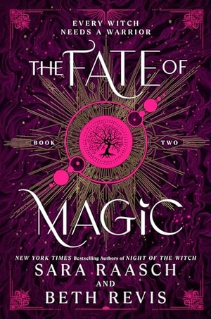 Raasch, Sara / Beth Revis. The Fate of Magic. Sourcebooks, 2024.