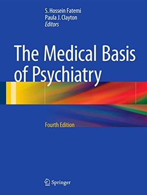 Clayton, Paula J. / S. Hossein Fatemi (Hrsg.). The Medical Basis of Psychiatry. Springer New York, 2016.