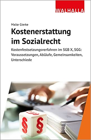 Gierke, Malte. Kostenerstattung im Sozialrecht - Kostenfestsetzungsverfahren im SGB X, SGG: Voraussetzungen, Abläufe, Gemeinsamkeiten, Unterschiede. Walhalla und Praetoria, 2021.
