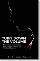 Turn Down the Volume