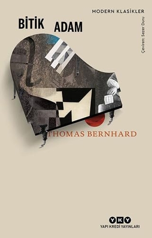 Bernhard, Thomas. Bitik Adam. Yapi Kredi Yayinlari, 2026.