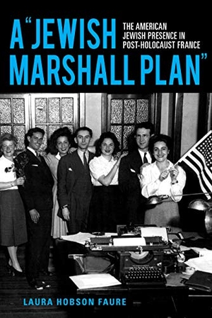 Hobson Faure, Laura. Jewish Marshall Plan - The American Jewish Presence in Post-Holocaust France. Indiana University Press, 2022.