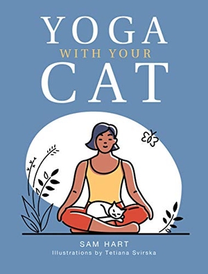 Hart, Sam. Yoga with Your Cat - Purr-Fect Poses for You and Your Feline Friend. Octopus Books, 2021.