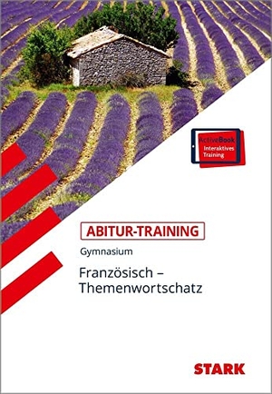 Heller-Doyère, Christiane / Werner Wussler. STARK Abitur-Training - Französisch Themenwortschatz. Stark Verlag GmbH, 2015.