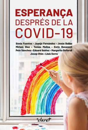 Ballaz Zabalza, Jesús / Fernández Sola, Juanjo et al. Esperança després de la COVID-19. Editorial Claret, S.L.U., 2020.