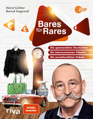 Lichter, Horst / Bernd Imgrund. Bares für Rares - Die spannendsten Geschichten, die interessantesten Objekte, die sensationellsten Gebote. riva Verlag, 2020.