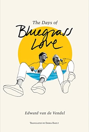 de Vendel, Edward van. The Days of Bluegrass Love. Levine Querido, 2022.