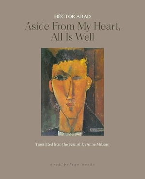 Abad. Aside from My Heart, All Is Well. New York Review of Books, 2026.