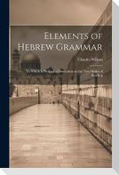 Elements of Hebrew Grammar: To Which is Prefixed a Dissertation on the Two Modes of Reading