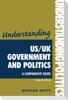 Understanding US/UK government and politics (2nd Edn)