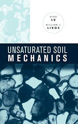 Lu, Ning / Likos, William J et al. Unsaturated Soil Mechanics. John Wiley & Sons, 2004.