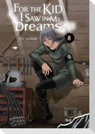 For the Kid I Saw in My Dreams, Vol. 8