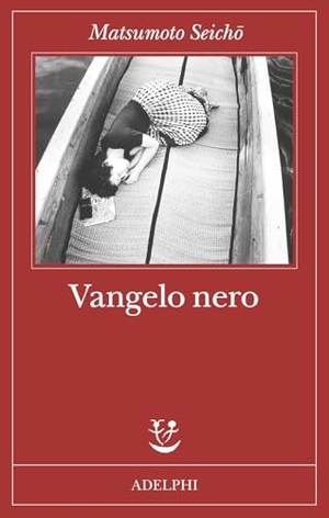Matsumoto, Seicho. Vangelo nero. Adelphi, 2025.