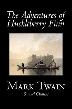 Twain, Mark. The Adventures of Huckleberry Finn by Mark Twain, Fiction, Classics. Aegypan, 2006.