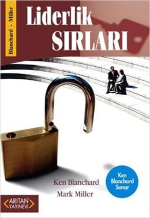 Blanchard, Ken / Mark Miller. Liderlik Sirlari. Aritan Yayinevi, 2012.