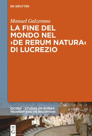 Galzerano, Manuel. La fine del mondo nel ¿De rerum natura¿ di Lucrezio. De Gruyter, 2019.