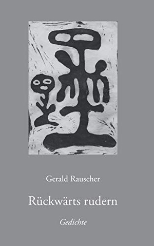 Rauscher, Gerald. Rückwärts rudern - Gedichte. Books on Demand, 2020.